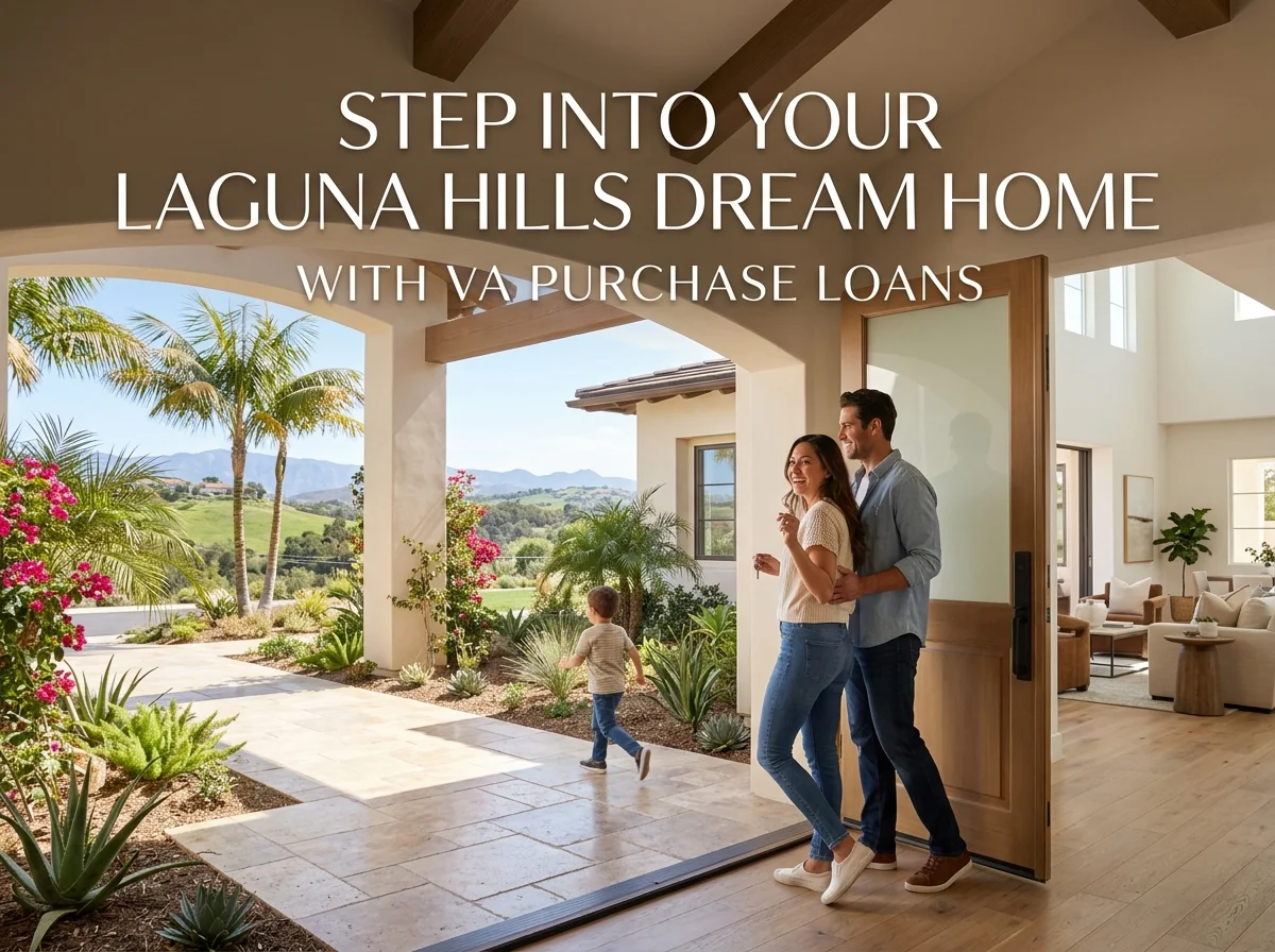 Step Into Your Laguna Hills Dream Home with VA Purchase Loans